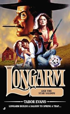 Longarm 422: Longarm and the Star Saloon, written by Tabor Evans