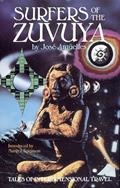 Read Surfers of the Zuvuya: Tales of Interdimensional Travel, written by José Argüelles