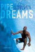 Read Pipe Dreams: A Surfer's Journey, written by Kelly Slater; Jason Borte