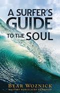 Read A Surfer's Guide to the Soul, written by Bear Woznick