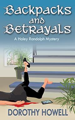 Backpacks and Betrayals (A Haley Randolph Mystery), written by Dorothy Howell