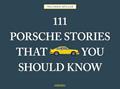 Read 111 Porsche Stories That You Should Know (111 Places), written by Wilfried Muller
