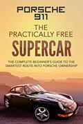 Read Porsche 911: The Practically Free Supercar: The Complete Beginners Guide to the Smartest Route into Porsche Ownership, written by Mr Robert McGowan BSc.