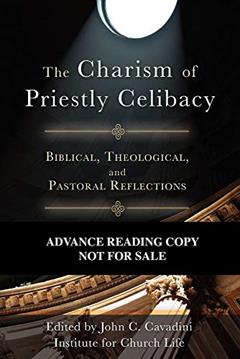 The Charism of Priestly Celibacy, written by Institute for Church Life
