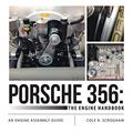 Read Porsche 356: The Engine Handbook: An Engine Assembly Guide, written by Cole R. Scrogham