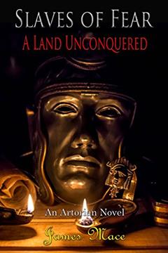 Slaves of Fear: A Land Unconquered, written by James Mace