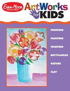 Evan-Moor ArtWorks for Kids (Art Resources), written by Evan Moor
