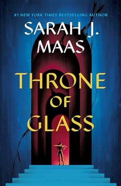 Throne of Glass, written by Sarah J. Maas