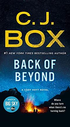 Back of Beyond: A Cody Hoyt Novel (Cassie Dewell Novels Book 1), written by C.J. Box
