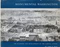 Read Monumental Washington: The Planning and Development of the Capital Center, written by John William Reps