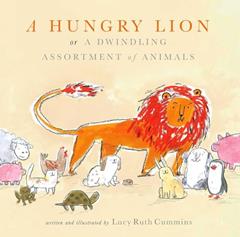 A Hungry Lion, or A Dwindling Assortment of Animals, written by Lucy Ruth Cummins