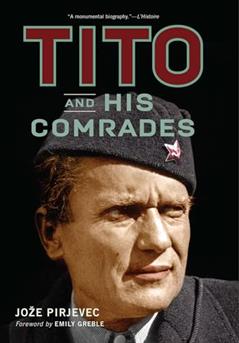 Tito and His Comrades, written by Joze Pirjevec
