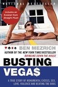 Read Busting Vegas: A True Story of Monumental Excess, Sex, Love, Violence, and Beating the Odds, written by Ben Mezrich