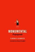 Read Monumental Propaganda, written by Vladimir Voinovich