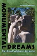 Read Monumental Dreams: The Life and Sculpture of Ann Norton, written by Caroline Seebohm