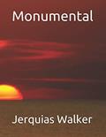 Read Monumental, written by Mr Jerquias Walker