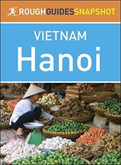 Hanoi (Rough Guides Snapshot Vietnam), written by Rough Guides