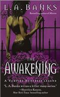Read The Awakening: A Vampire Huntress Legend (Vampire Huntress Legend series Book 2), written by L. A. Banks