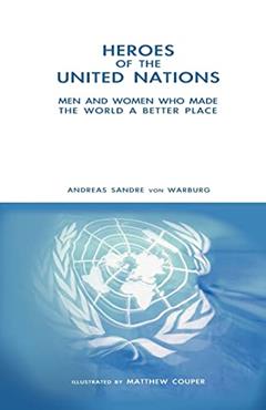 Heroes of the United Nations, written by Andreas Sandre von Warburg
