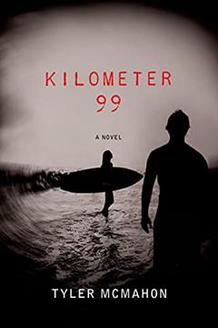 Kilometer 99: A Novel, written by Tyler McMahon