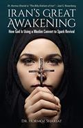 Read Iran's Great Awakening: How God is Using a Muslim Convert to Spark Revival, written by Hormoz Shariat
