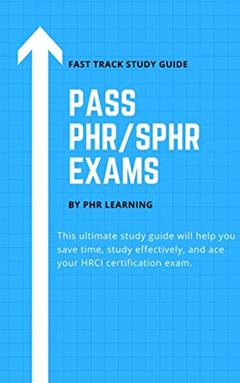 Fast-Tracked Study Guide to PASS PHR/SPHR® EXAMS, written by Kathy Nguyen