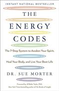 Read The Energy Codes: The 7-Step System to Awaken Your Spirit, Heal Your Body, and Live Your Best Life, written by Dr Sue Morter
