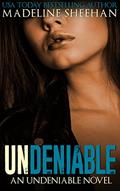 Read Undeniable, written by Madeline Sheehan