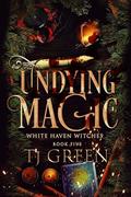 Read Undying Magic: Paranormal Witch Mystery (White Haven Witches Book 5), written by TJ Green Read Undying Magic: Paranormal Witch Mystery (White Haven Witches Book 5), written by TJ Green