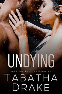 Undying (Midwest Diaries Book 3), written by Tabatha Drake; Tabatha Kiss
