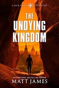 Read The Undying Kingdom: An Archaeological Thriller (Jack Reilly Book 4), written by Matt James Read The Undying Kingdom: An Archaeological Thriller (Jack Reilly Book 4), written by Matt James