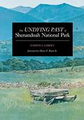 Read The Undying Past of Shenandoah National Park, written by Darwin Lambert Read The Undying Past of Shenandoah National Park, written by Darwin Lambert