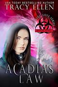 Read Acadia's Law: Book 1, Undying Love Series (Apocalypse Romance), written by Tracy Ellen