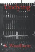 Read Undying, written by Kenneth Woodham