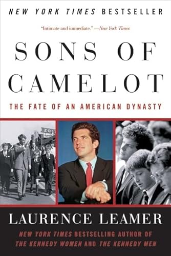 Sons of Camelot: The Fate of an American Dynasty, written by Laurence Leamer