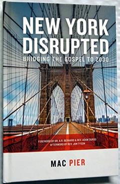 New York Disrupted: Bridging the Gospel to 2030, written by Mac Pier