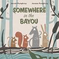 Read Somewhere in the Bayou, written by Jerome Pumphrey; Jarrett Pumphrey