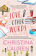 Read Love and Other Words, written by Christina Lauren