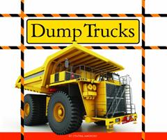 Dump Trucks (Big Machines at Work), written by Cynthia Amoroso