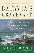 Read Batavia's Graveyard: The True Story of the Mad Heretic Who Led History's Bloodiest Mutiny, written by Mike Dash