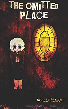 The Omitted Place, written by Noelle Blanche
