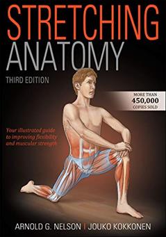 Stretching Anatomy, written by Arnold G. Nelson; Jouko Kokkonen