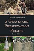 Read A Graveyard Preservation Primer (American Association for State and Local History), written by Lynette Strangstad