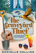 Read The Graveyard Thief (Florida Keys Bed & Breakfast Cozy Mystery Book 2), written by Danielle Collins Read The Graveyard Thief (Florida Keys Bed & Breakfast Cozy Mystery Book 2), written by Danielle Collins