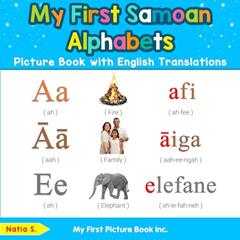 My First Samoan Alphabets Picture Book with English Translations: Bilingual Early Learning & Easy Teaching Samoan Books for Kids (Teach & Learn Basic Samoan words for Children), written by Natia S.