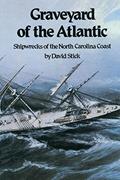 Read Graveyard of the Atlantic: Shipwrecks of the North Carolina Coast, written by David Stick