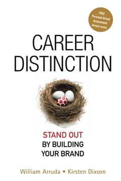 Career Distinction: Stand Out by Building Your Brand, written by William Arruda; Kirsten Dixson