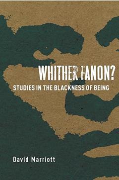 Whither Fanon? (Cultural Memory in the Present), written by David Marriott