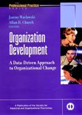 Read Organization Development: A Data-Driven Approach to Organizational Change (J-B SIOP Professional Practice Series Book 4), written by Janine Waclawski