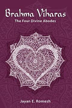 Brahma Viharas: Divine Abodes, written by Mr Jayan Romesh Edirisinghe